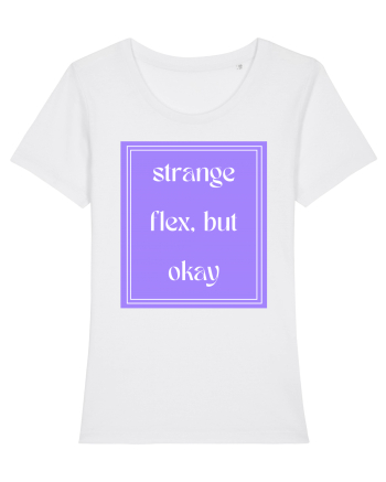 strange flex but okay7 White