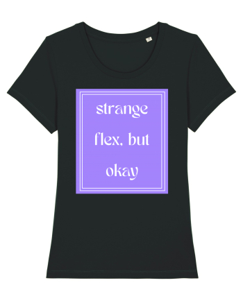 strange flex but okay7 Black