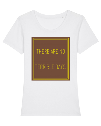 there are no terrible days8 White