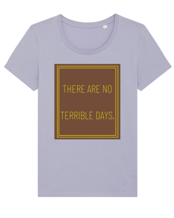 there are no terrible days8 Lavender
