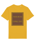 there are no terrible days8 Tricou mânecă scurtă Unisex Rocker