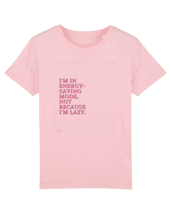 i m in energy saving mode not because i m lazy Cotton Pink