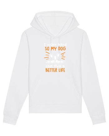 Work hard for my dog White