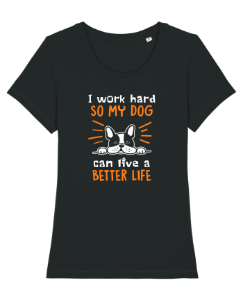 Work hard for my dog Black
