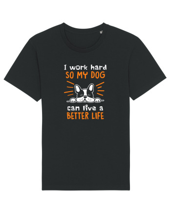 Work hard for my dog Black