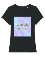dramatic isn t it3 Tricou mânecă scurtă guler larg fitted Damă Expresser