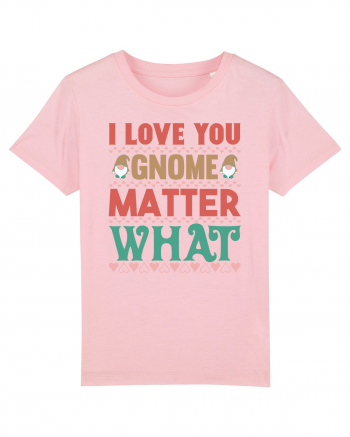 I Love Gnome Matter What Cotton Pink