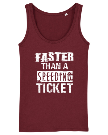 Faster than a speeding ticket Burgundy