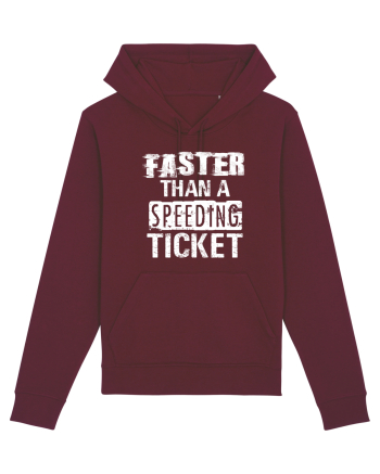 Faster than a speeding ticket Burgundy