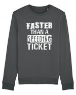 Faster than a speeding ticket Bluză mânecă lungă Unisex Rise