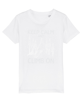 pentru montaniarzi - Keep calm and climb on White