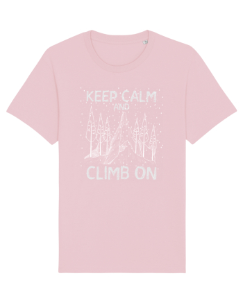 pentru montaniarzi - Keep calm and climb on Cotton Pink