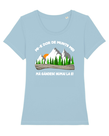 pentru montaniarzi - Mi-e dor de muntii mei Sky Blue