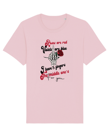 Roses are red Violets are blue I have 5 fingers The middle one's For you Cotton Pink