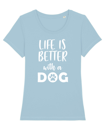 Life is better wit ha dog Sky Blue
