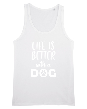 Life is better wit ha dog White