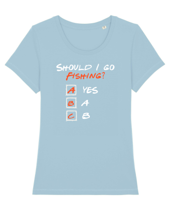Should I go fishing? Sky Blue