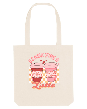 I Love You A Latte Natural