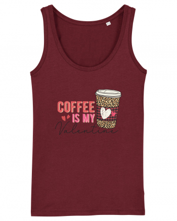 Coffee Is My Valentine Burgundy