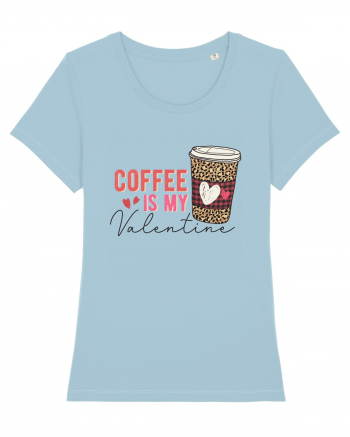 Coffee Is My Valentine Sky Blue