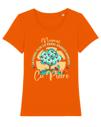 Numai în pomul plin cu roade aruncă oamenii cu pietre Bright Orange