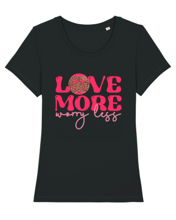 Love More Worry Less Black