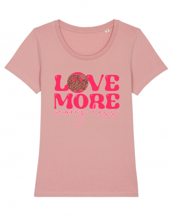 Love More Worry Less Canyon Pink