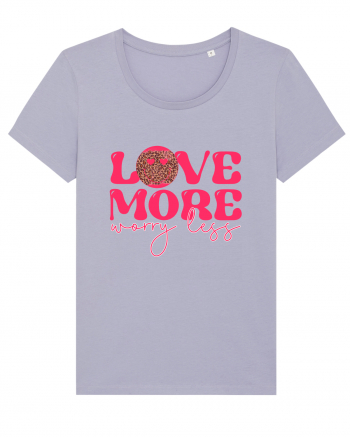 Love More Worry Less Lavender