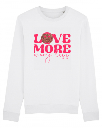 Love More Worry Less White