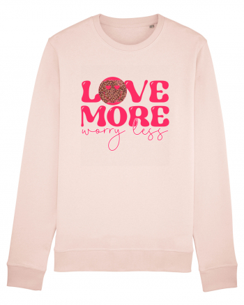 Love More Worry Less Candy Pink