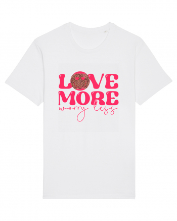 Love More Worry Less White