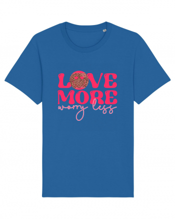 Love More Worry Less Royal Blue