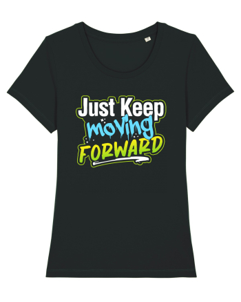 Just keep moving forward Black