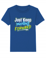 Just keep moving forward Tricou mânecă scurtă  Copii Mini Creator