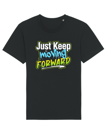 Just keep moving forward Black