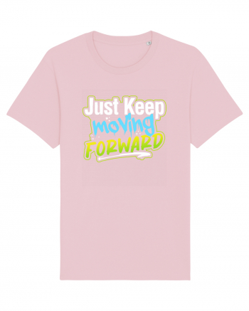 Just keep moving forward Cotton Pink