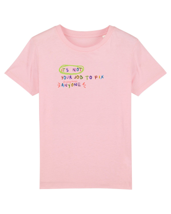 Its not your job to fix anyone Cotton Pink