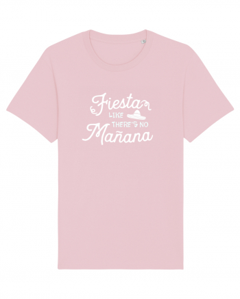 Fiesta like there is no manana Cotton Pink