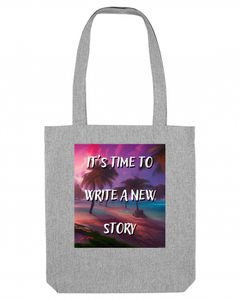 IT S TIME TO WRITE A NEW STORY Heather Grey