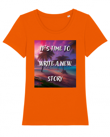 IT S TIME TO WRITE A NEW STORY Bright Orange