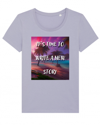 IT S TIME TO WRITE A NEW STORY Lavender