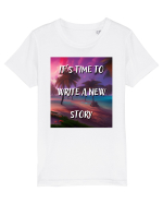 IT S TIME TO WRITE A NEW STORY Tricou mânecă scurtă  Copii Mini Creator