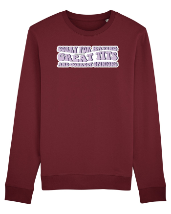 SORRY FOR HAVING GREAT TITS AND CORRECT OPNIONS Burgundy