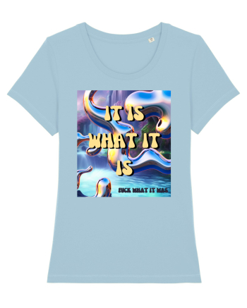 IT IS WHAT IT IS Sky Blue