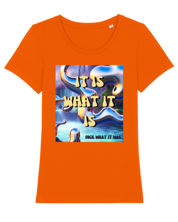 IT IS WHAT IT IS Bright Orange