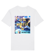 IT IS WHAT IT IS Tricou mânecă scurtă Unisex Rocker