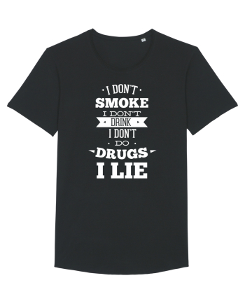 I Don't Smoke I Don't Drink I Don't Do Drugs I Lie Black