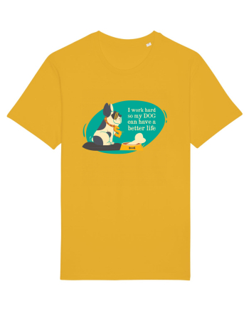 I Work Hard So My Dog Can Have A Better Life Spectra Yellow