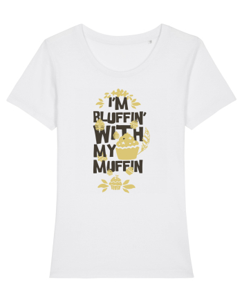 I'm Bluffin' With My Muffin White