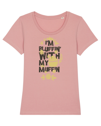 I'm Bluffin' With My Muffin Canyon Pink